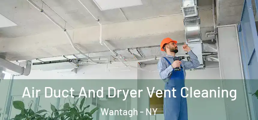 Air Duct And Dryer Vent Cleaning Wantagh - NY