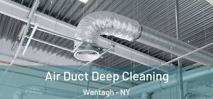 Air Duct Deep Cleaning Wantagh - NY
