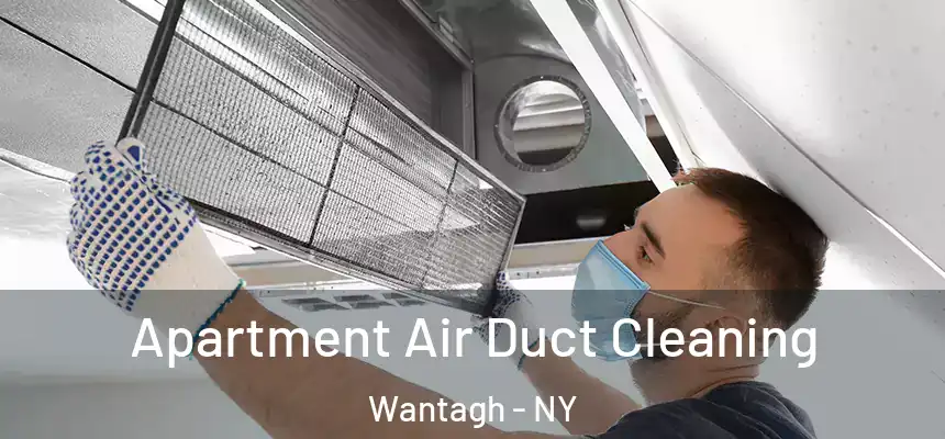 Apartment Air Duct Cleaning Wantagh - NY