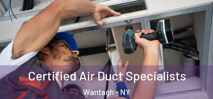  Certified Air Duct Specialists Wantagh - NY