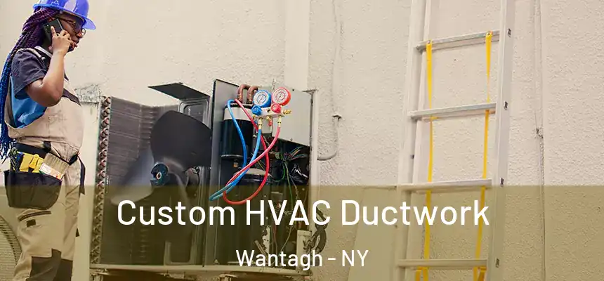 Custom HVAC Ductwork Wantagh - NY
