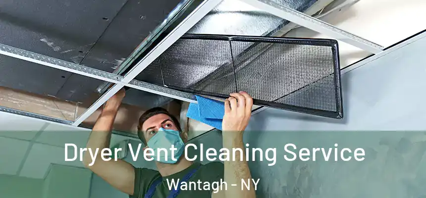 Dryer Vent Cleaning Service Wantagh - NY