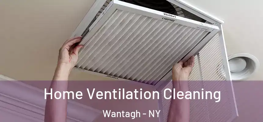  Home Ventilation Cleaning Wantagh - NY