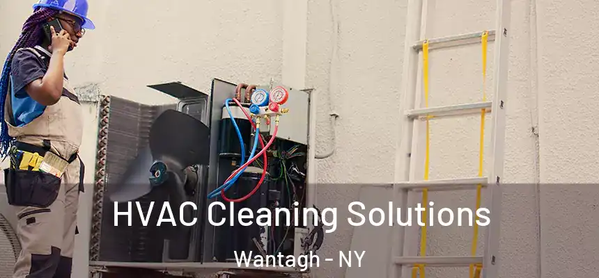 HVAC Cleaning Solutions Wantagh - NY