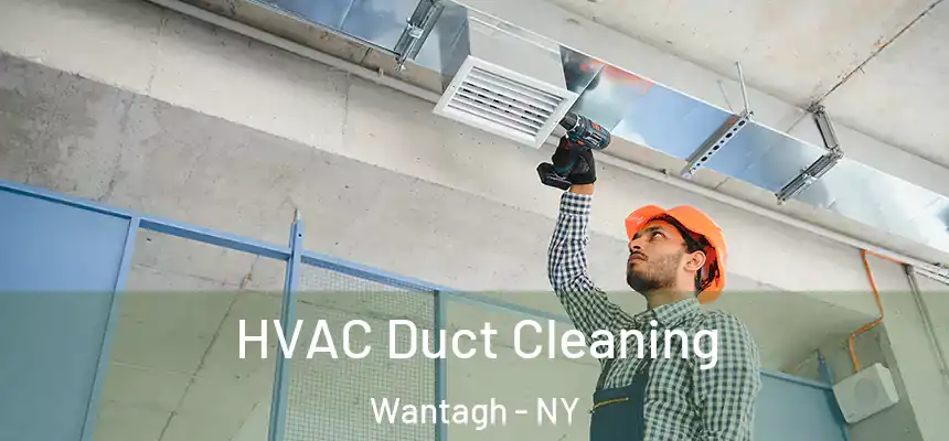 HVAC Duct Cleaning Wantagh - NY