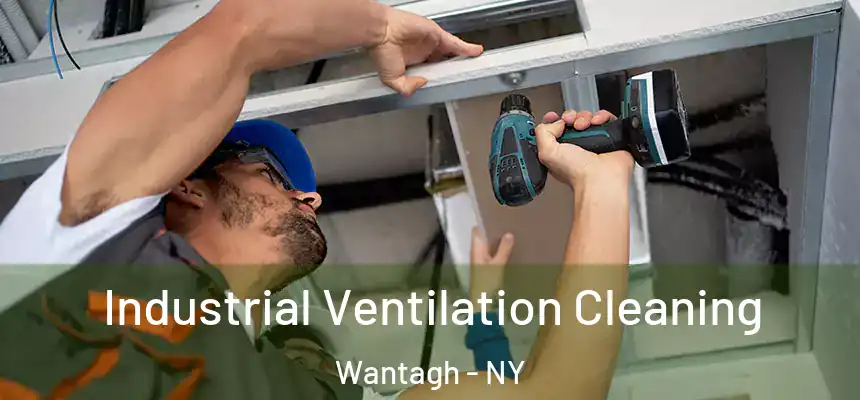  Industrial Ventilation Cleaning Wantagh - NY
