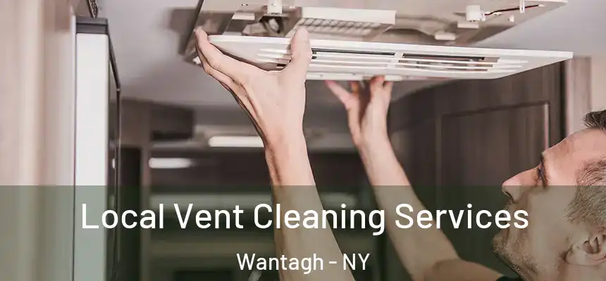 Local Vent Cleaning Services Wantagh - NY