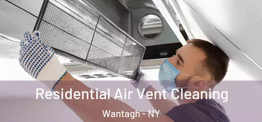  Residential Air Vent Cleaning Wantagh - NY