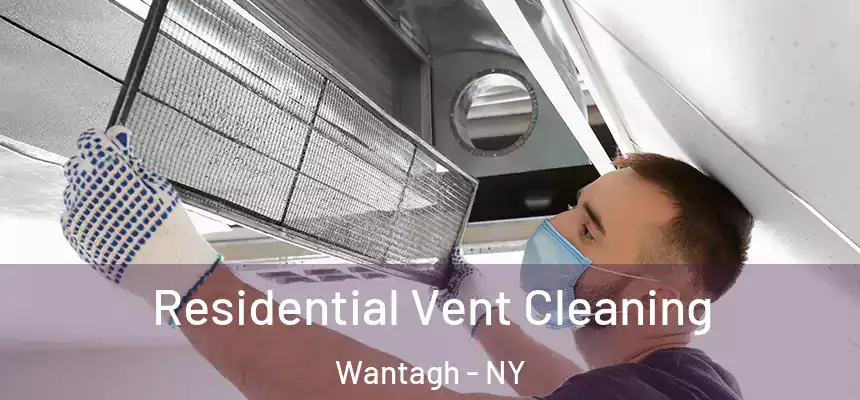 Residential Vent Cleaning Wantagh - NY